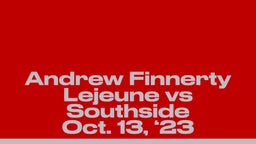 lAndrew Finnerty, Lejeune vs Southside, Oct. 13, '23
