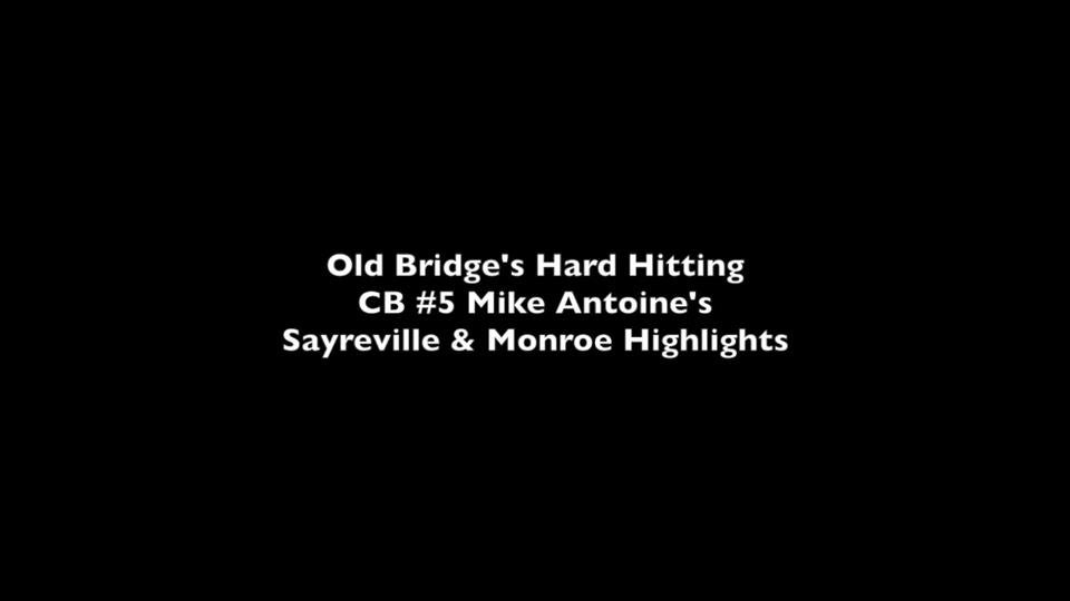 Old Bridge's Hard Hitting CB #5 Mike Antoine's Sayreville & Monroe Highlights