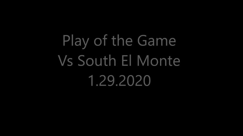 Play of the Game Vs South El Monte - 1.29.2020