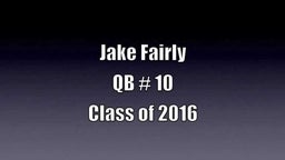 Jake Fairly QB c/o 2016