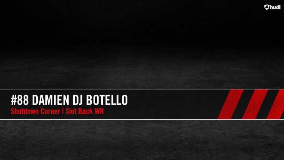 Damien DJ Botello Shutdown Cornerback | Slotback | Wide Receiver