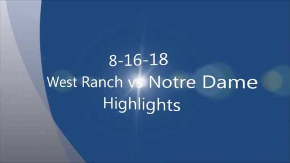 8-16-18 West Ranch vs Notre Dame