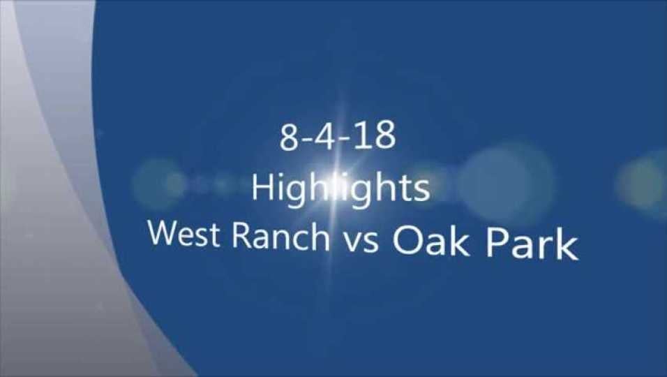 8-14-18 West Ranch vs Oak Park Highlights