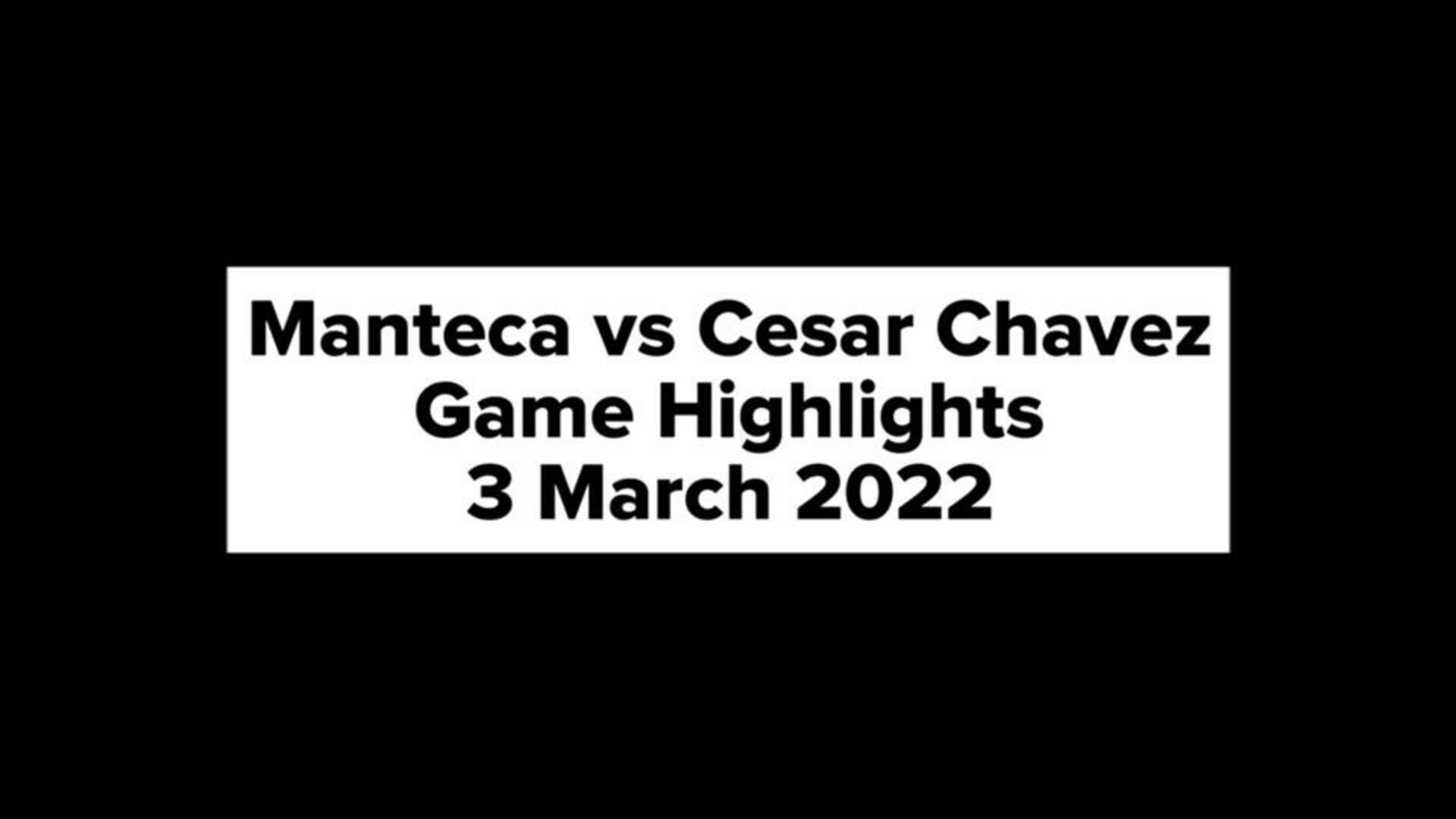 Manteca vs Cesar Chavez Game Highlights
