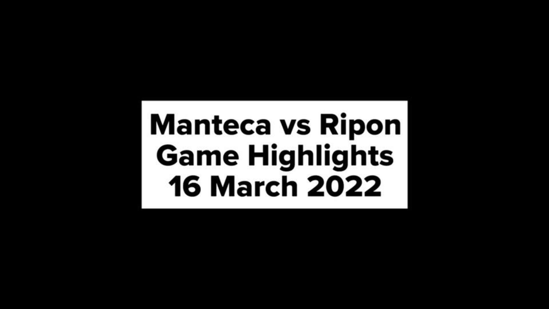 Manteca vs Ripon Game Highlights