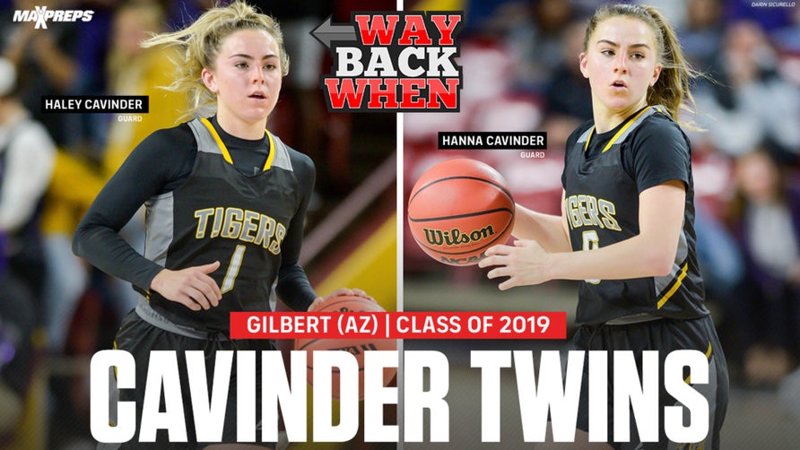 Looking back at the prep careers of Haley and Hanna Cavinder at Gilbert (AZ).