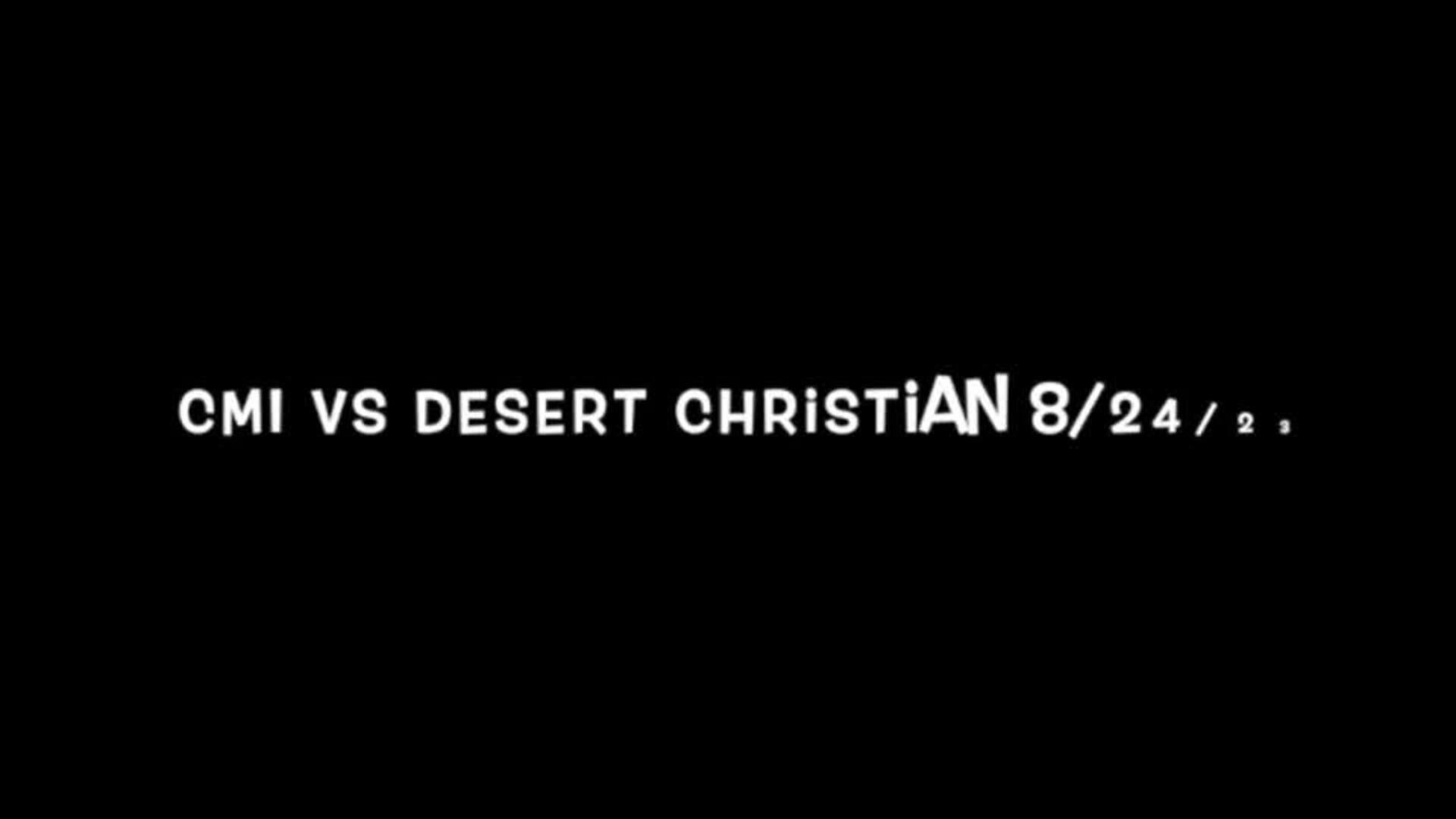 CMI vs Desert Christian Highlights 8-24-23