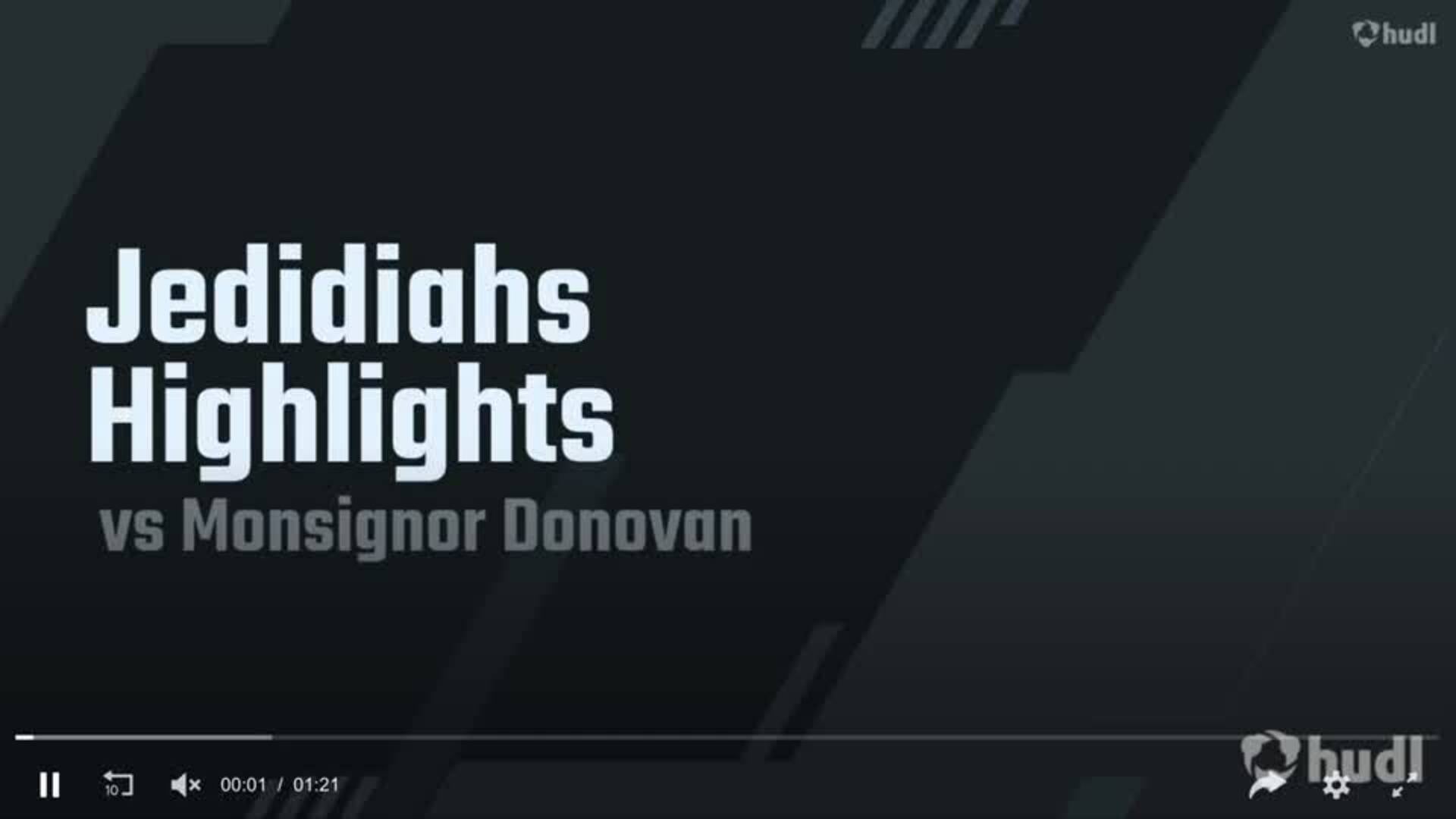 Jedidiahs Highlights vs Monsigor Donovan