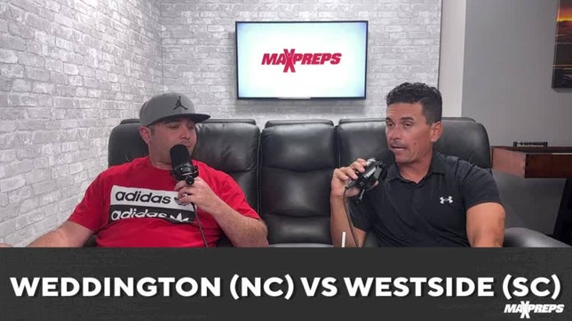 MaxPreps National Football Editor Zack Poff and MaxPreps Director of Editorial Steve Montoya preview Weddington (Matthews, NC) vs Westside (Anderson, SC).