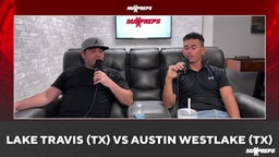 MaxPreps Podcast Ep 9 Lake Travis vs Austin Westlake Preview
