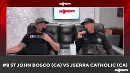 MaxPreps Podcast Ep 10: St John Bosco vs JSerra Catholic Preview