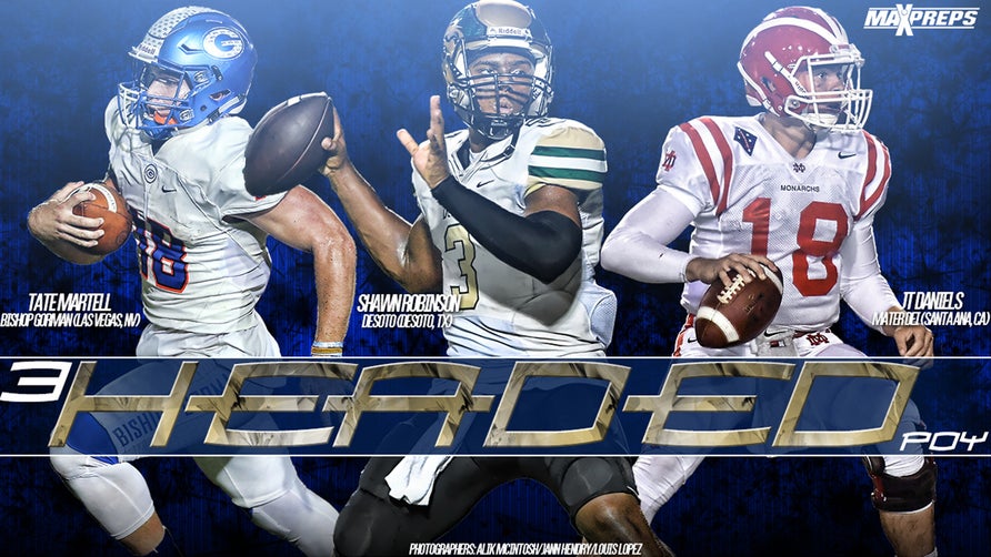Tate Martell (Bishop Gorman, NV), J.T. Daniels (Mater Dei, CA), Shawn Robinson (DeSoto, TX), Kellen Mond (IMG Academy, FL), Cam Akers (Clinton, MS), Jaylen Warren (East, UT), and Tim Tawa (West Linn, OR) lead the list for National Player of the Year.