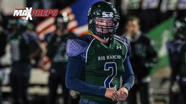 Rio Rancho (NM) QB Easton Bruere threw 34 of 46 for 567 yards and 4 touchdowns.