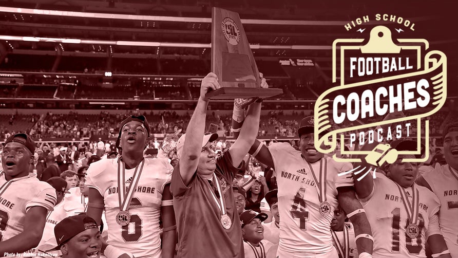 Coach Jon Kay of North Shore High School in Texas breaks down leadership, coaching in Texas, and how to build success on the High School Football Coaches Podcast, hosted by Steve Montoya.