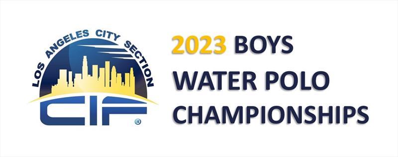 2023 CIF LA City Section Boys' Water Polo Championships Division I